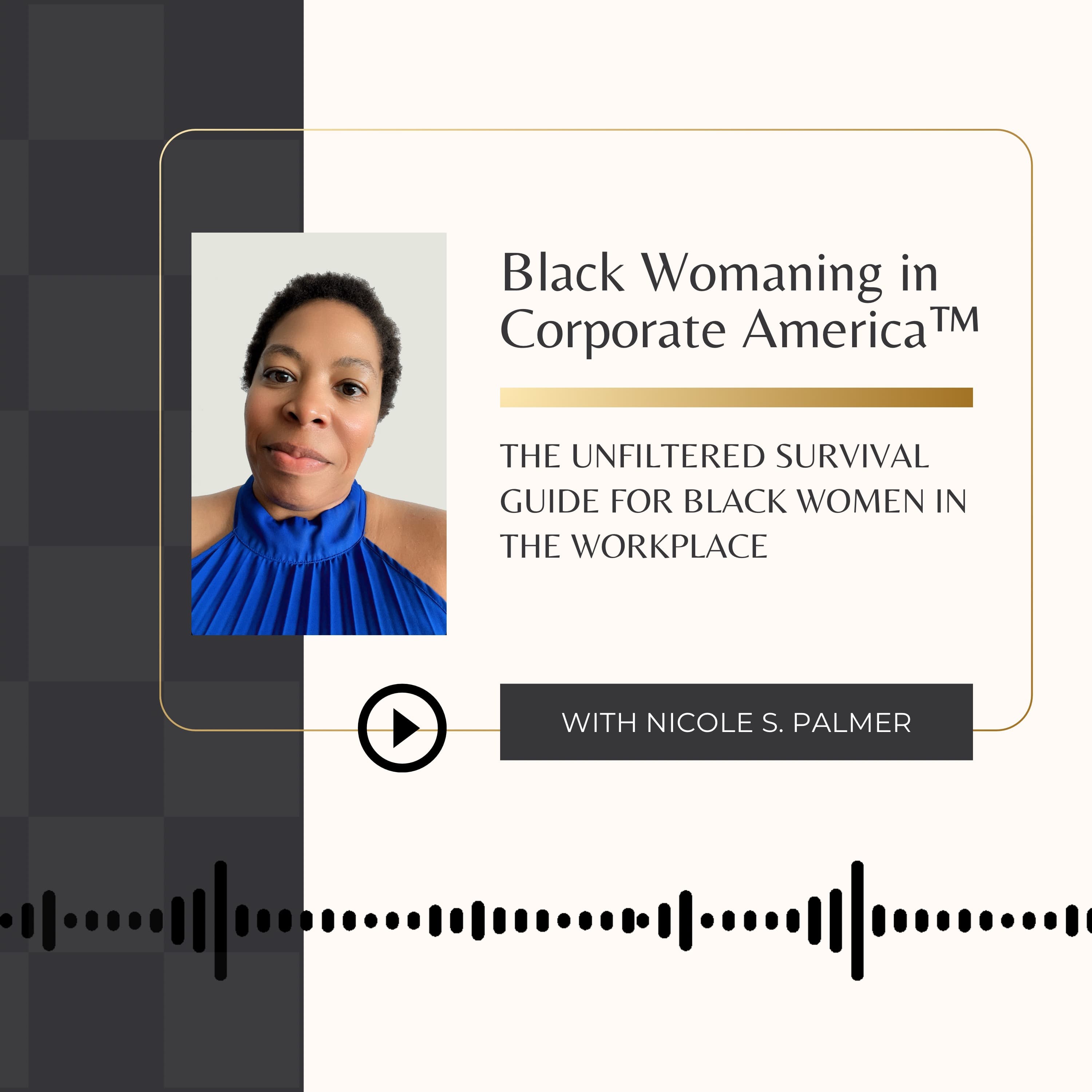 Black Womaning in Corporate America®