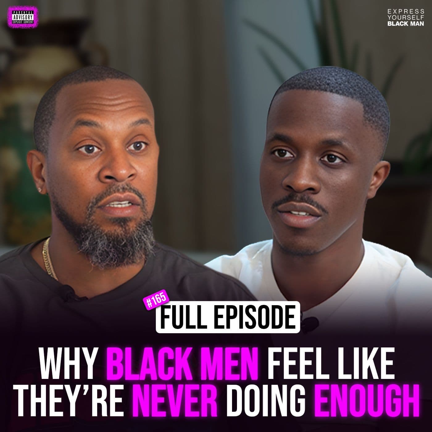 Ep. 165: Why Black Men Feel Like They’re Never Doing Enough with Tahoe
